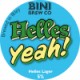 Bini - Helles Yeah! Bini - Helles Yeah!