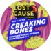 Lost Cause - Creaking Bones 