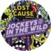 Lost Cause - Jockeys In The Wild 