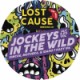 Lost Cause - Jockeys In The Wild 