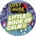 Lost Cause - Little Box Of Calm Lost Cause - Little Box Of Calm