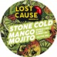 Lost Cause - Stone Cold Mango Mojito Lost Cause - Stone Cold Mango Mojito
